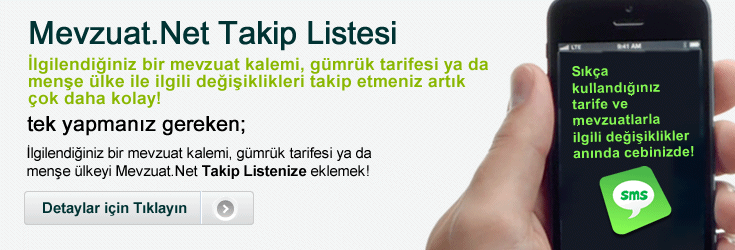 �lgilendi�iniz bir mevzuat kalemi, g�mr�k tarifesi ya da men�e �lke ile ilgili de�i�iklikleri takip etmeniz art�k �ok daha kolay!